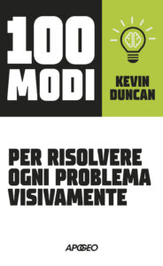 Nell'immagine la copertina del libro "100 modi per risolvere ogni problema visivamente" di Kevin Duncan - Smart Marketing