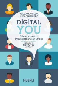 “Digital You: Fai carriera con il Personal Branding Online” è il libro per iniziare a lavorare seriamente al proprio brand personale