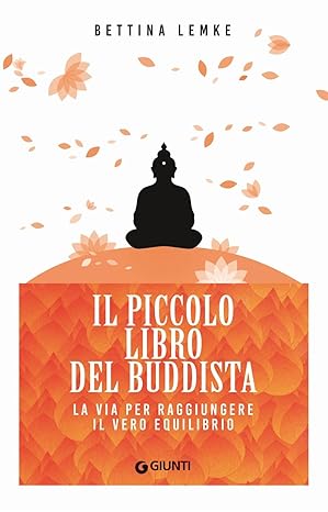 “Il piccolo libro del buddista” è il libro che ci aiuta a sconfiggere ansia e stress e a ritrovare il nostro equilibrio 